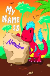 My Name is Alondra: 2 Workbooks in 1! Personalized Primary Name and Letter Tracing Book for Kids Learning How to Write Their First Name and the Alphabet with Cute Dinos