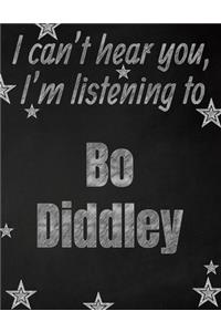 I can't hear you, I'm listening to Bo Diddley creative writing lined notebook