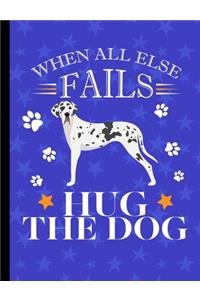When All Else Fails Hug The Dog