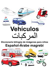 Español-Árabe magrebí Vehículos Diccionario bilingüe de imágenes para niños