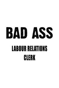 Badass Labour Relations Clerk