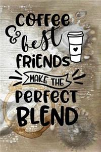 Coffee & Best Friends Make the Perfect Blend
