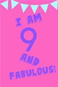 I Am 9 and Fabulous!