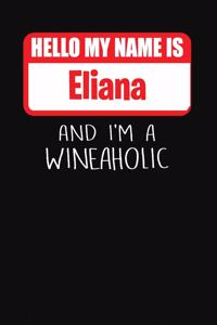 Hello My Name Is Eliana and I'm a Wineaholic