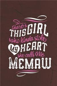 So...Theres This Girl Who Kinda Stole My Heart She Calls Me Memaw: Family Grandma Women Mom Memory Journal Blank Lined Note Book Mother's Day Holiday Gift