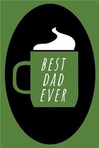 Best Dad Ever Journal: A Blank Lined Notebook for the Best Dad Ever