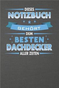 Dieses Notizbuch Gehört Dem Besten Dachdecker Aller Zeiten