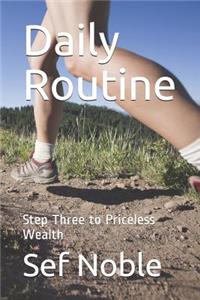 Daily Routine: Step Three to Priceless Wealth