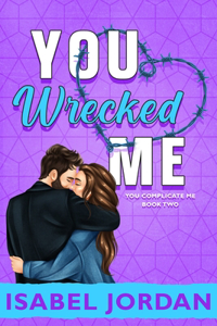 You Wrecked Me