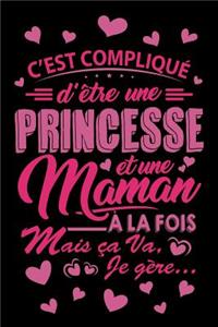 C'est Compliqué d'être une Princesse et une Maman à la fois mais ça va, je Gère ...