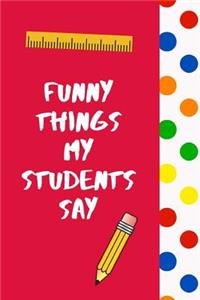 Funny Things My Students Say