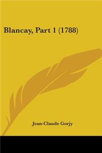 Blancay, Part 1 (1788)