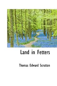 Land in Fetters