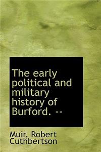 The Early Political and Military History of Burford. --