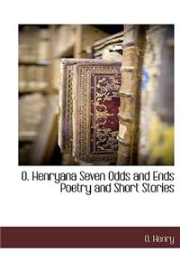 O. Henryana Seven Odds and Ends Poetry and Short Stories