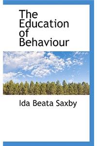 The Education of Behaviour