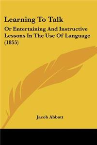 Learning To Talk