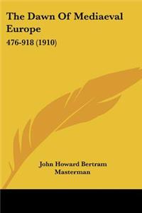 The Dawn Of Mediaeval Europe
