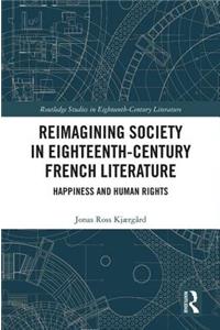 Reimagining Society in 18th Century French Literature