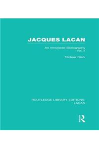Jacques Lacan (Volume II) (Rle: Lacan)