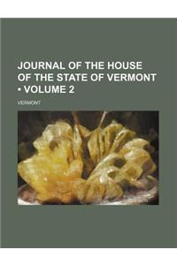 Journal of the House of the State of Vermont (Volume 2)