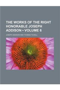 The Works of the Right Honorable Joseph Addison (Volume 6)