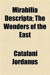 Mirabilia Descripta; The Wonders of the East