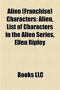 Alien (Franchise) Characters
