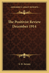 The Positivist Review December 1914