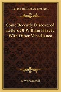 Some Recently Discovered Letters of William Harvey with Other Miscellanea