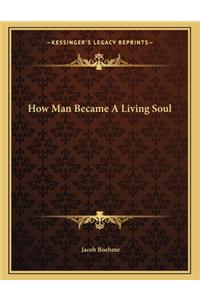 How Man Became A Living Soul