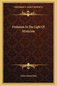 Evolution In The Light Of Mysticism