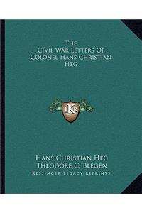 Civil War Letters of Colonel Hans Christian Heg