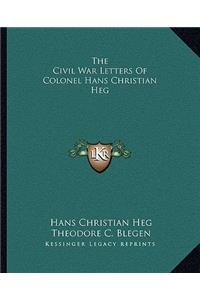 Civil War Letters of Colonel Hans Christian Heg