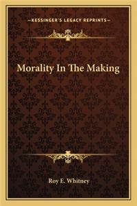 Morality in the Making