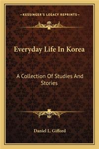 Everyday Life In Korea