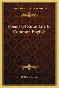 Poems of Rural Life in Common English