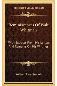Reminiscences Of Walt Whitman