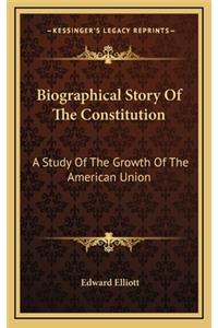 Biographical Story of the Constitution