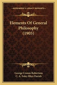 Elements Of General Philosophy (1905)