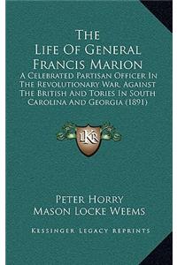 The Life of General Francis Marion