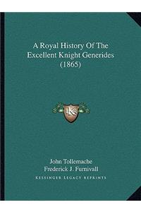 A Royal History Of The Excellent Knight Generides (1865)