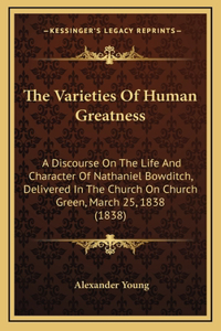 The Varieties of Human Greatness