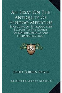 An Essay On The Antiquity Of Hindoo Medicine