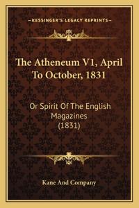 The Atheneum V1, April To October, 1831