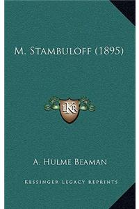M. Stambuloff (1895)