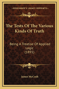 The Tests Of The Various Kinds Of Truth