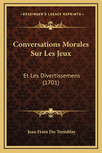 Conversations Morales Sur Les Jeux