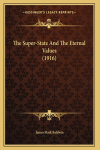 The Super-State And The Eternal Values (1916)