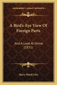 A Bird's-Eye View Of Foreign Parts